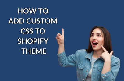 How to Add Custom CSS to Shopify Theme