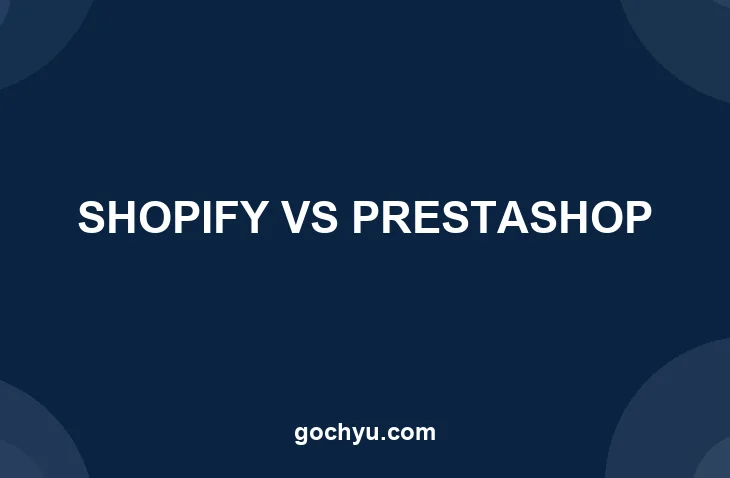 Shopify vs PrestaShop comparison